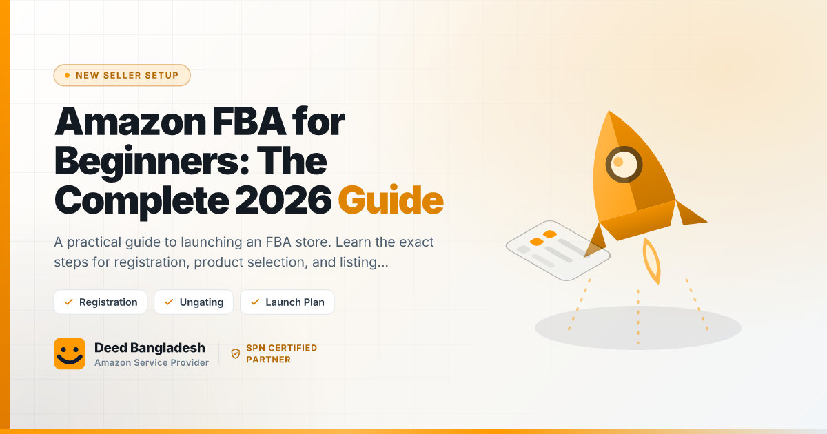 Amazon FBA for Beginners: The Complete 2026 Guide