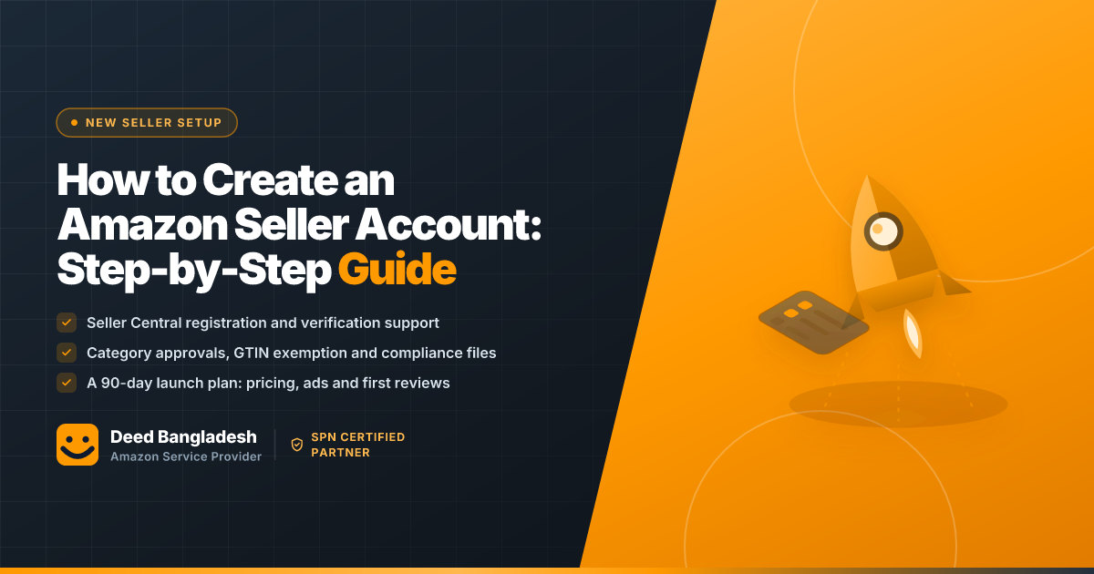 How to Create an Amazon Seller Account: Step-by-Step Guide